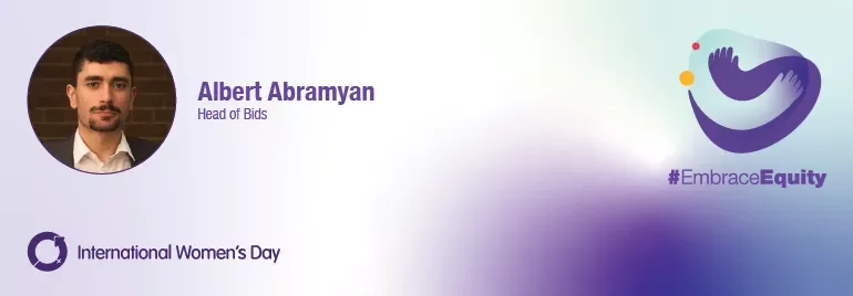 Profile of a person with text: Albert Abramyan, Head of Bids. International Women's Day logo and #EmbraceEquity.
